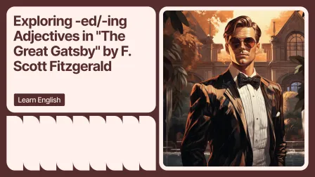 Exploring -ed/-ing Adjectives in The Great Gatsby by F. Scott Fitzgerald