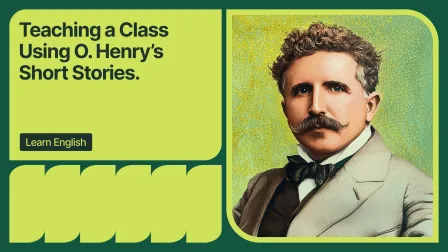 Teaching a Class Using O. Henry’s Short Stories