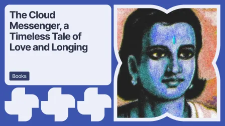 The Cloud Messenger, a Timeless Tale of Love and Longing
