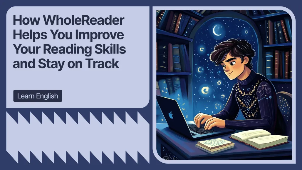 How WholeReader Helps You Improve Your Reading Skills and Stay on Track