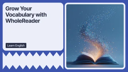 Grow Your Vocabulary with WholeReader