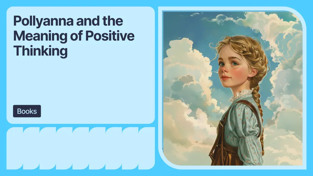 Pollyanna and the Meaning of Positive Thinking