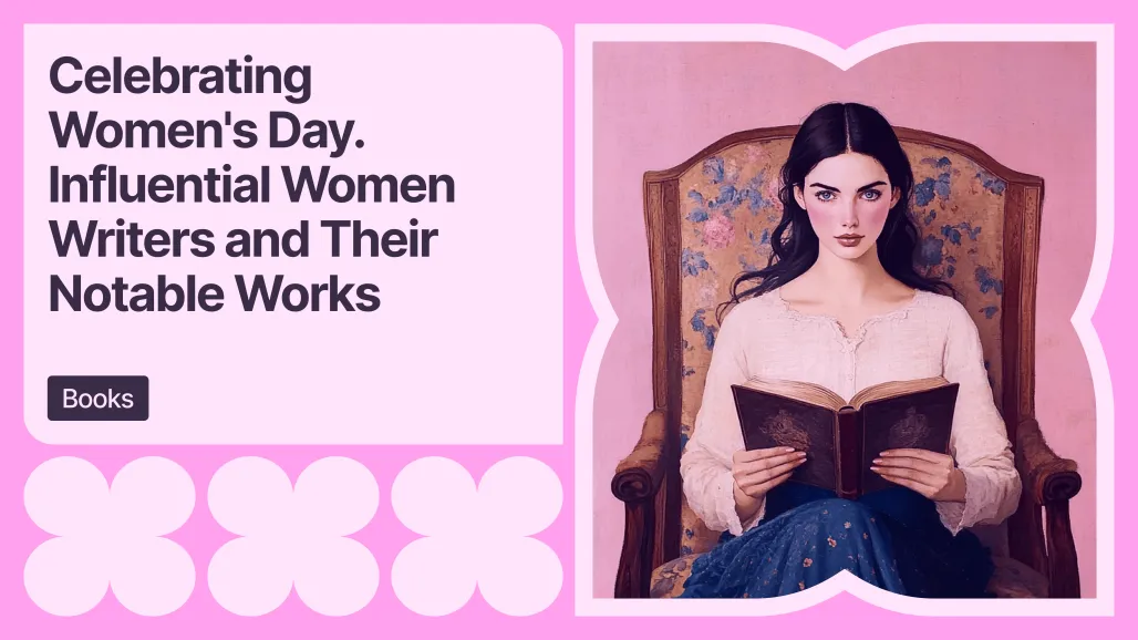 Celebrating Women's Day. Influential Women Writers and Their Notable Works