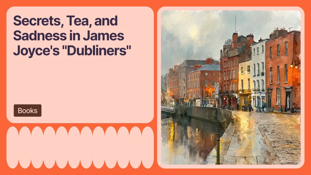 Secrets, Tea, and Sadness in James Joyce's "Dubliners"