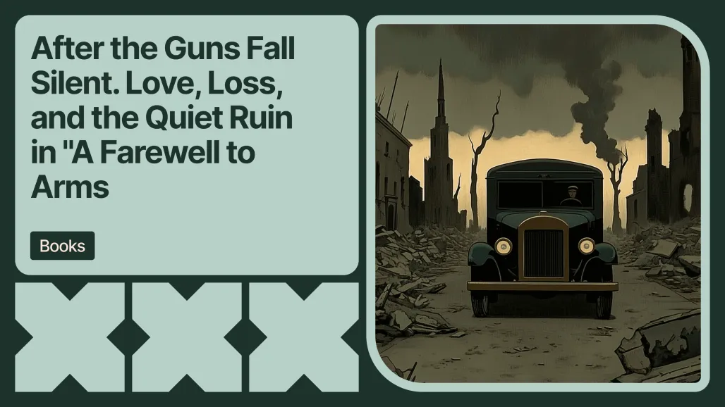 After the Guns Fall Silent. Love, Loss, and the Quiet Ruin in "A Farewell to Arms"