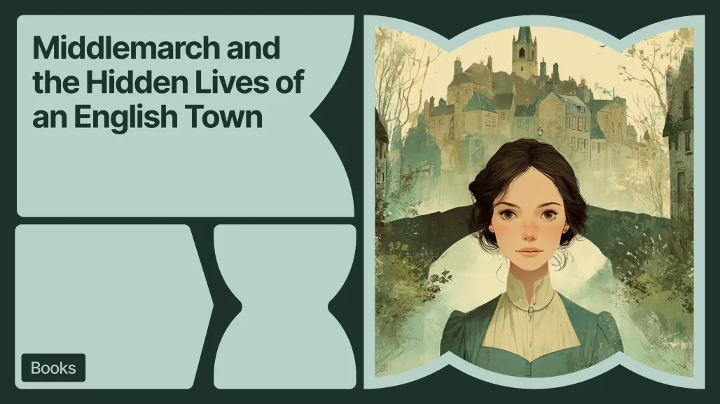 Middlemarch and the Hidden Lives of an English Town
