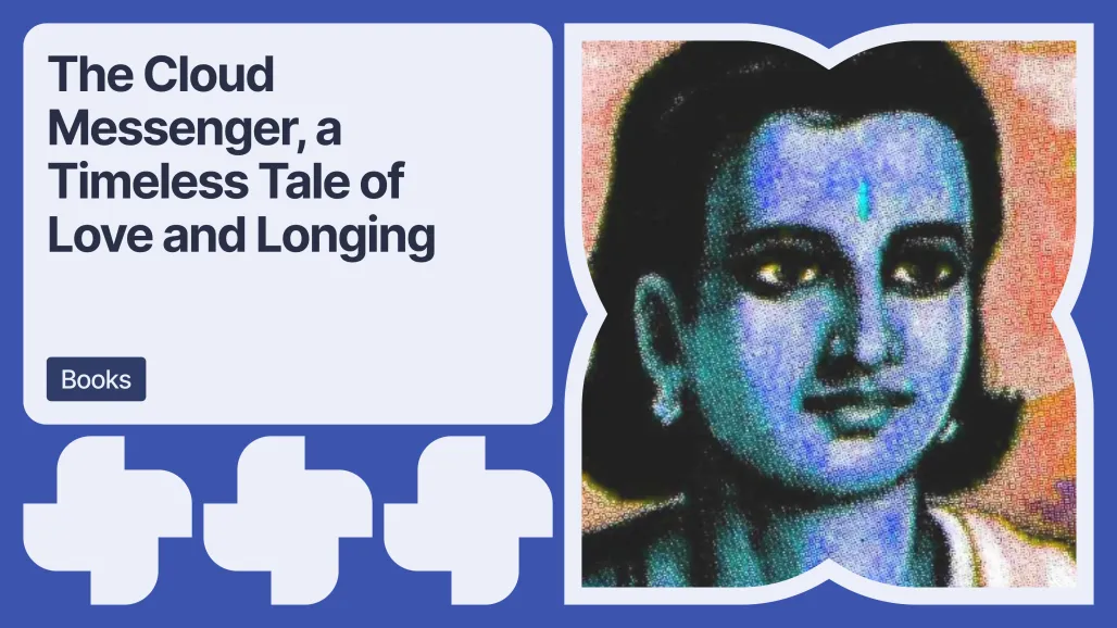 The Cloud Messenger, a Timeless Tale of Love and Longing