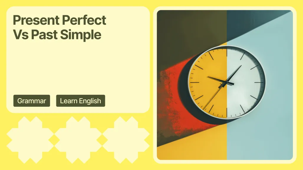 Present Perfect vs Past Simple