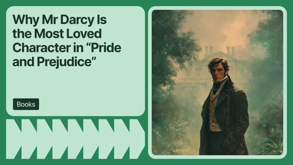 Why Mr Darcy Is the Most Loved Character in Pride and Prejudice