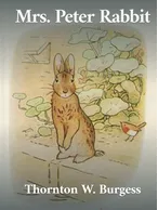 Mrs. Peter Rabbit, Thornton W. Burgess