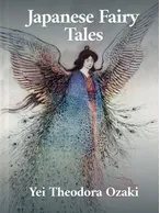 Japanese Fairy Tales, Yei Theodora Ozaki
