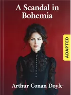 A Scandal in Bohemia (adapted), Arthur Conan Doyle