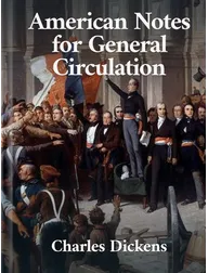 American Notes for General Circulation, Charles Dickens