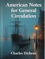 American Notes for General Circulation, Charles Dickens