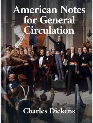 American Notes for General Circulation, Charles Dickens