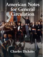 American Notes for General Circulation, Charles Dickens