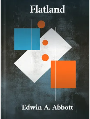 Flatland, Edwin A. Abbott