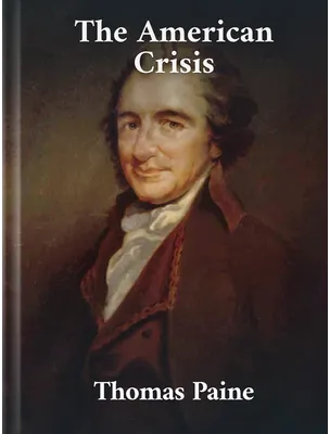 The American Crisis , Thomas Paine