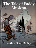 The Tale of Paddy Muskrat, Arthur Scott Bailey