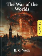The War of the Worlds (adapted), H. G. Wells