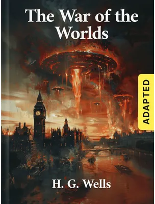The War of the Worlds (adapted), H. G. Wells