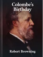 Colombe’s Birthday, Robert Browning