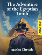 The Adventure of the Egyptian Tomb (adapted), Agatha Christie