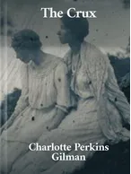The Crux, Charlotte Perkins Gilman