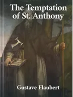 The Temptation of St. Anthony, Gustave Flaubert