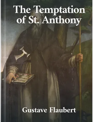The Temptation of St. Anthony, Gustave Flaubert