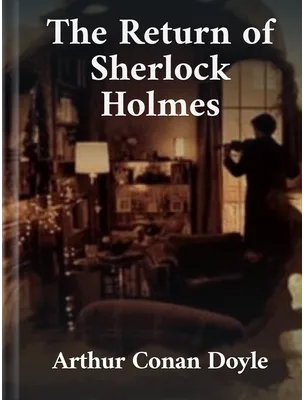 The Return of Sherlock Holmes, Arthur Conan Doyle