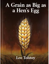 A Grain as Big as a Hen's Egg, Leo Tolstoy
