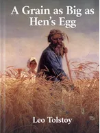 A Grain as Big as a Hen's Egg, Leo Tolstoy