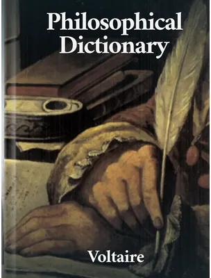 Voltaire’s Philosophical Dictionary, Voltaire