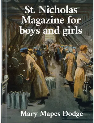 St. Nicholas Magazine for Boys and Girls, Mary Mapes Dodge