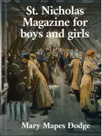 St. Nicholas Magazine for Boys and Girls, Mary Mapes Dodge