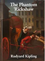 The Phantom ‘Rickshaw, Rudyard Kipling
