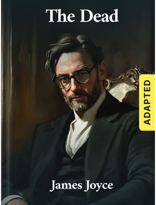 The Dead (adapted), James Joyce