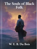 The Souls of Black Folk, W. E. B. Du Bois