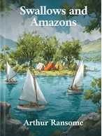 Swallows and Amazons, Arthur Ransome