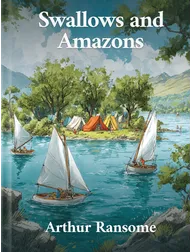 Swallows and Amazons, Arthur Ransome