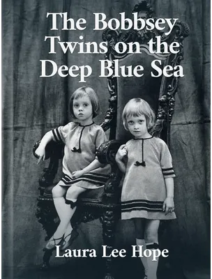 The Bobbsey Twins on the Deep Blue Sea, Laura Lee Hope