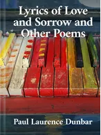 Lyrics of Love and Sorrow and Other Poems, Paul Laurence Dunbar