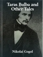Taras Bulba and Other Tales, Nikolai Gogol