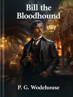Bill the Bloodhound, P. G. Wodehouse