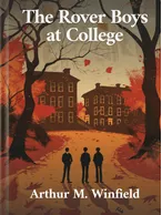 The Rover Boys at College, Arthur M. Winfield