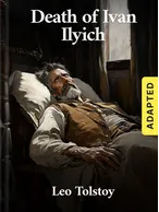 Death of Ivan Ilyich (adapted), Leo Tolstoy