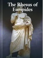 The Rhesus of Euripides, Euripides