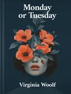 Monday or Tuesday, Virginia Woolf