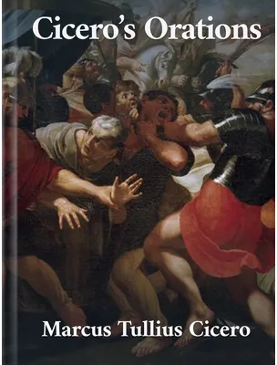 Cicero's Orations, Marcus Tullius Cicero